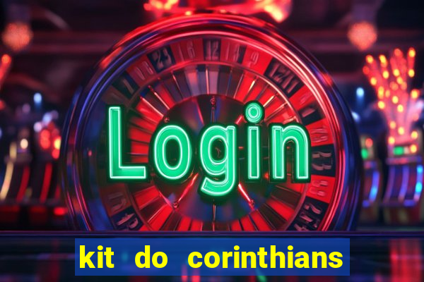 kit do corinthians dls 22